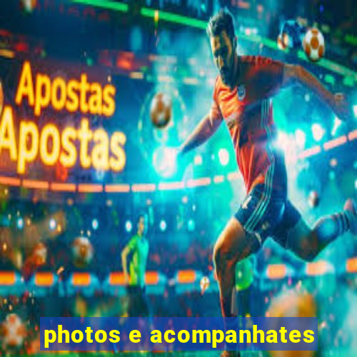 photos e acompanhates